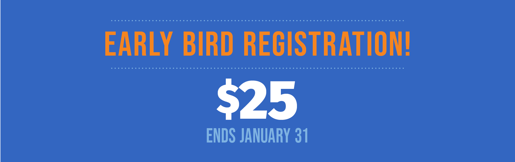 Early Bird Registration Promo!